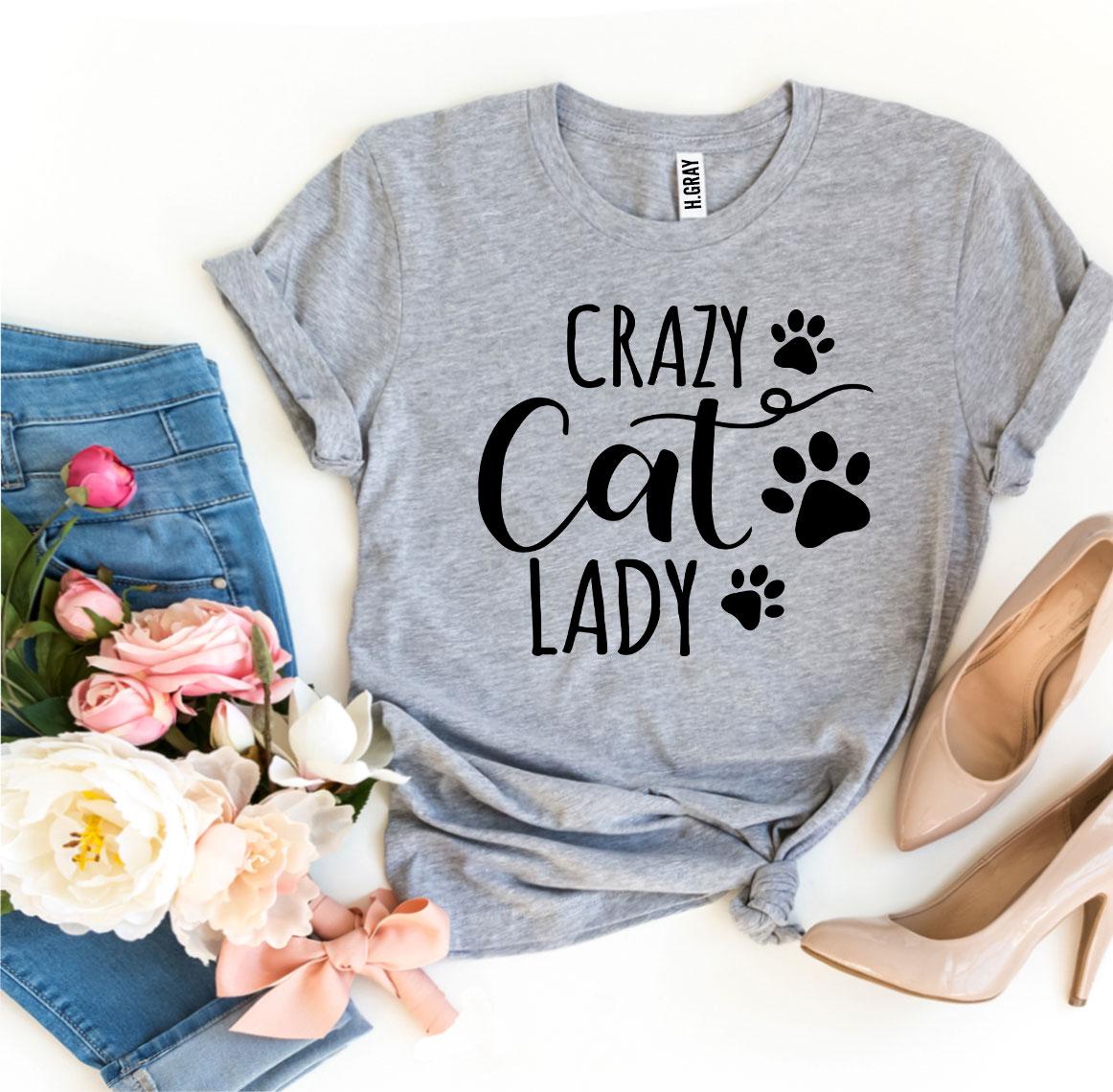 Crazy Cat Lady T-shirt – Funny and Stylish Tee for Cat Lovers