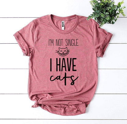 I’m Not Single I Have Cats T-shirt